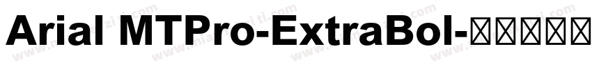 Arial MTPro-ExtraBol字体转换